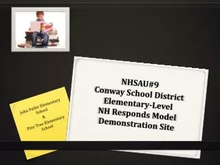 NHSAU#9  Conway School District  Elementary-Level  NH Responds Model  Demonstration Site
