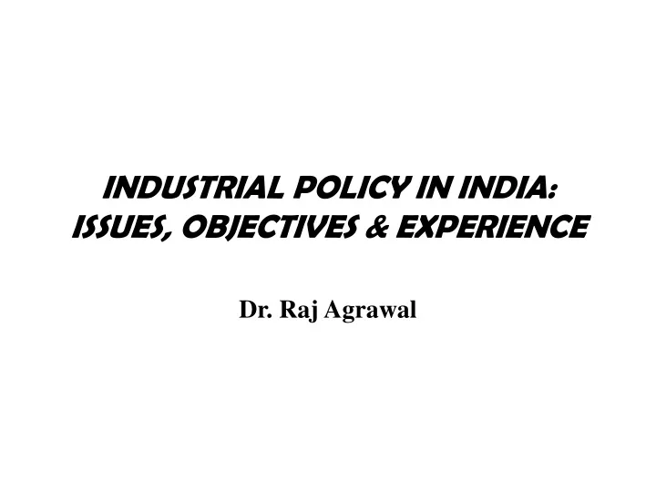 industrial policy in india issues objectives experience