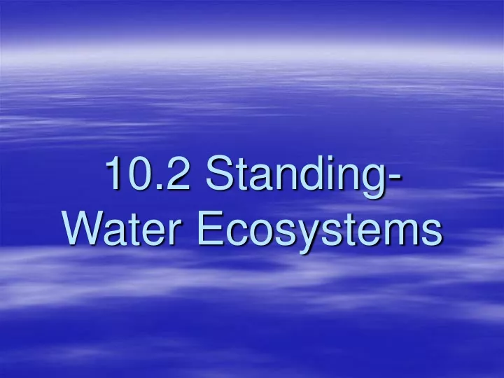 10 2 standing water ecosystems