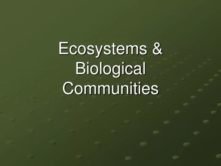 ecosystems biological communities