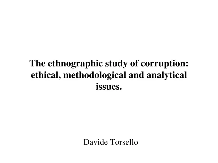 the ethnographic study of corruption ethical methodological and analytical issues