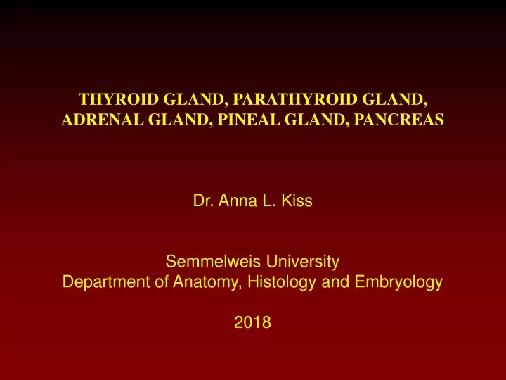 thyroid gland parathyroid gland adrenal gland