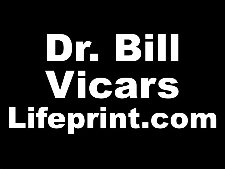 dr bill vicars lifeprint com