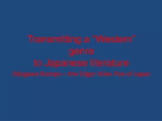 Transmitting a “Western” genre to Japanese literature
