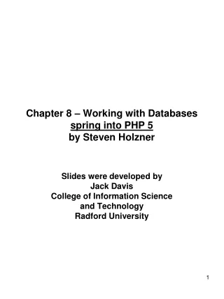 Chapter 8 – Working with Databases spring into PHP 5 by Steven Holzner
