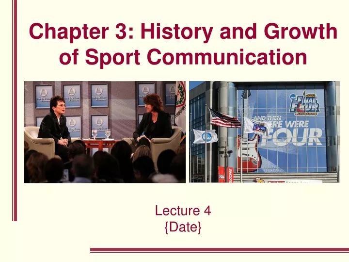 chapter 3 history and growth of sport communication lecture 4 date