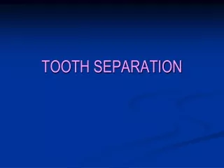 TOOTH SEPARATION