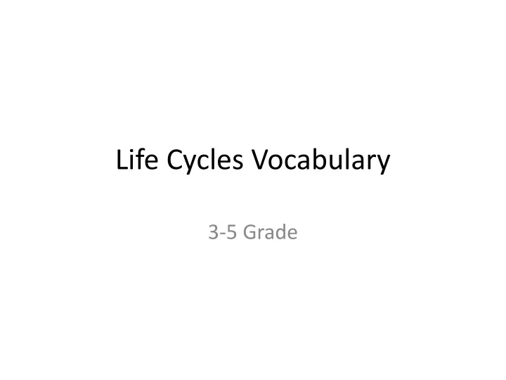 life cycles vocabulary