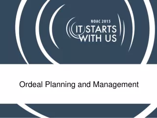 Ordeal Planning and Management