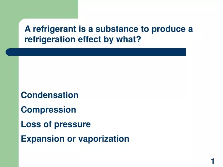 a refrigerant is a substance to produce