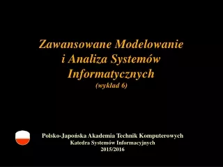 Zawansowane Modelowanie  i Analiza Systemów Informatycznych (wykład 6)