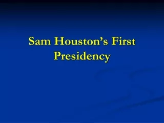 Sam Houston’s First Presidency
