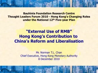 Bauhinia Foundation Research Centre Thought Leaders Forum 2010 - Hong Kong’s Changing Roles