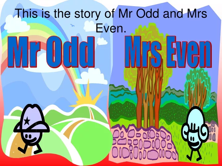 this is the story of mr odd and mrs even