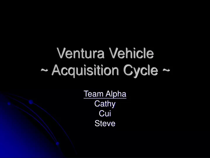 ventura vehicle acquisition cycle