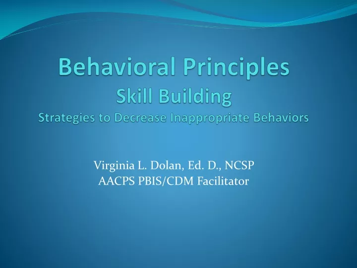 behavioral principles skill building strategies to decrease inappropriate behaviors