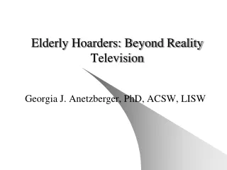 Elderly Hoarders: Beyond Reality Television