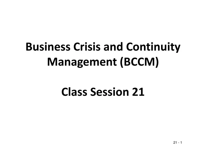 business crisis and continuity management bccm class session 21