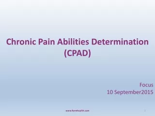 Chronic Pain Abilities Determination (CPAD) Focus  10 September2015