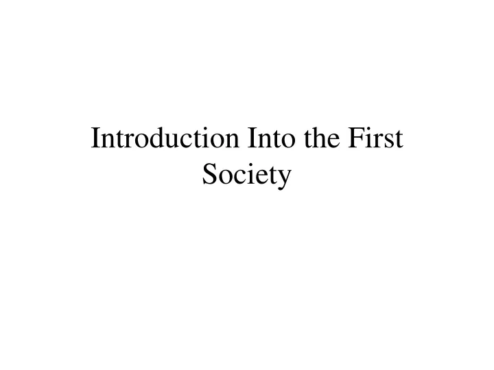 introduction into the first society