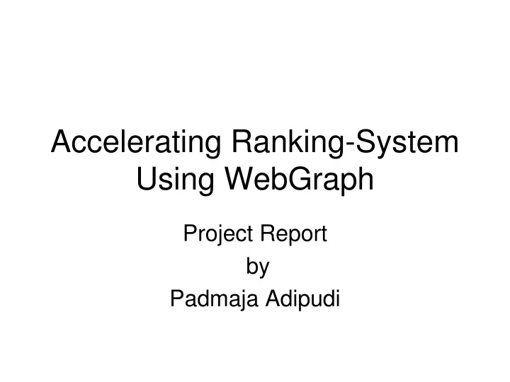 accelerating ranking system using webgraph