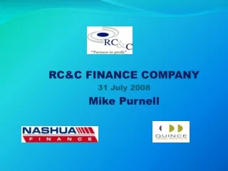 RC&amp;C FINANCE COMPANY 31 July 2008 Mike Purnell