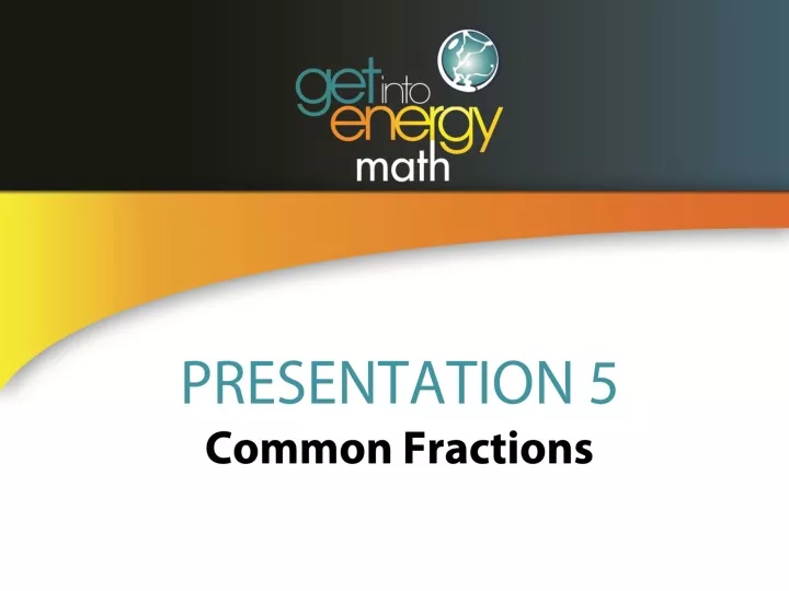 presentation 5 common fractions