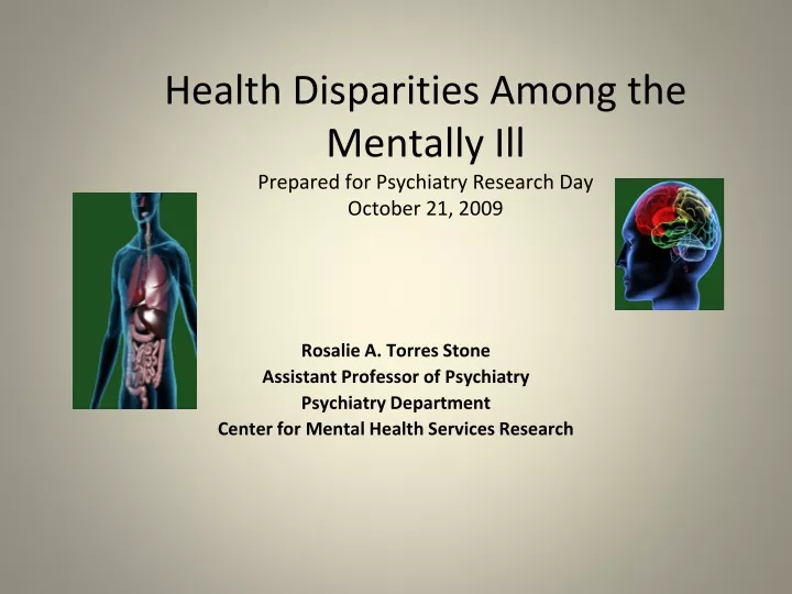 health disparities among the mentally ill prepared for psychiatry research day october 21 2009