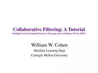 William W. Cohen Machine Learning Dept Carnegie Mellon University