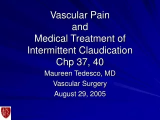 Vascular Pain and Medical Treatment of Intermittent Claudication Chp 37, 40
