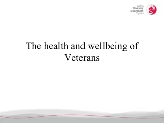 The health and wellbeing of Veterans