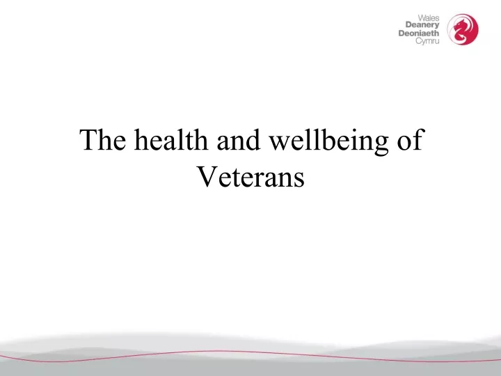 the health and wellbeing of veterans