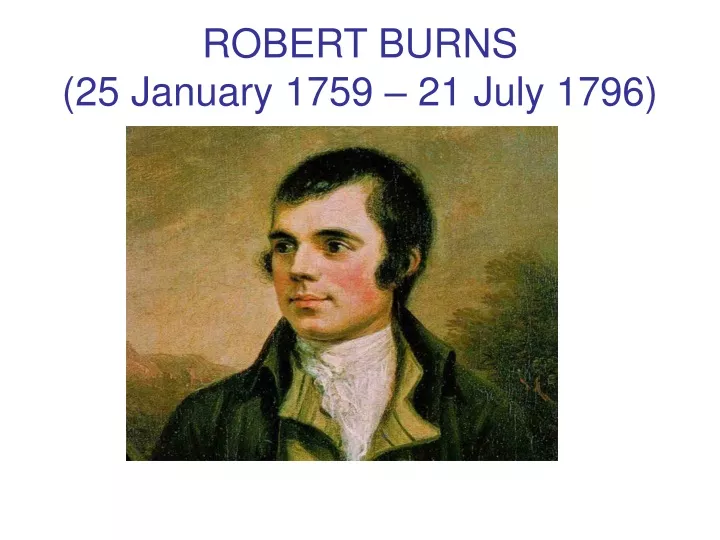 robert burns 25 january 1759 21 july 1796