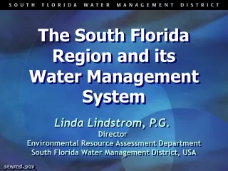 The South Florida  Region and its  Water Management System