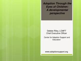 Adoption Through the Eyes of Children:  A developmental perspective