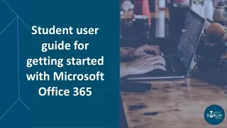 Student user guide for getting started with Microsoft  Office 365