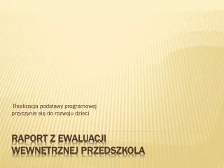 Raport  z ewaluacji  wewnętrznej przedszkola