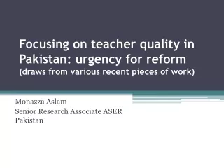 Monazza Aslam Senior Research Associate ASER  Pakistan