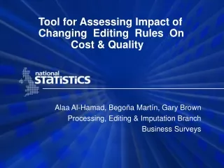 Tool for Assessing Impact of Changing  Editing  Rules  On             Cost &amp; Quality