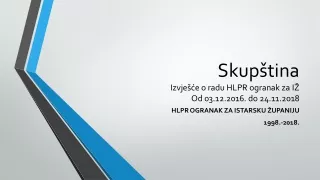 Skupština Izvješće o radu HLPR ogranak za IŽ Od 03.12.2016. do 24.11.2018