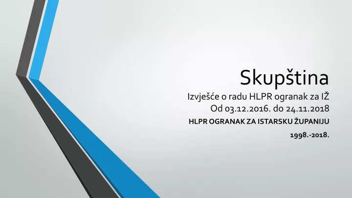 skup tina izvje e o radu hlpr ogranak za i od 03 12 2016 do 24 11 2018