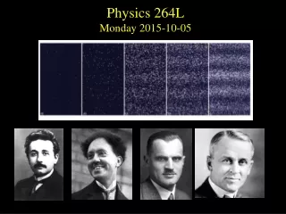 Physics 264L Monday 2015-10-05