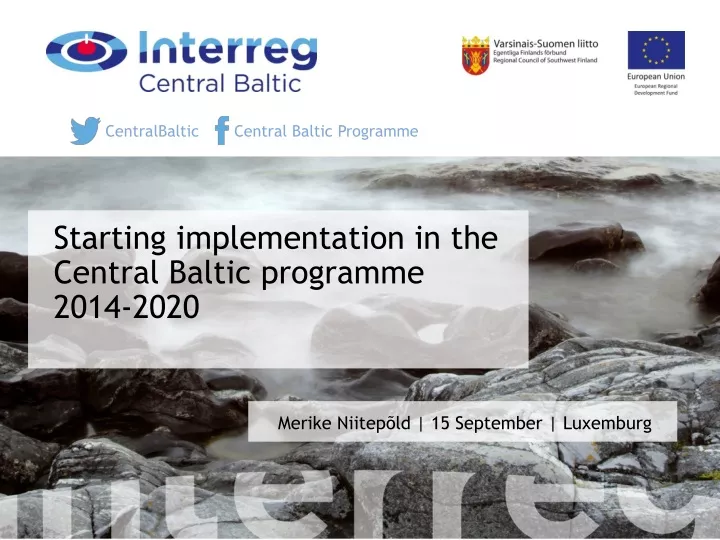 starting implementation in the central baltic programme 2014 2020