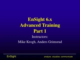 EnSight 6.x Advanced Training Part 1