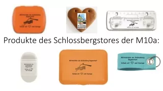Produkte des Schlossbergstores der M10a: