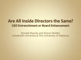 Are All Inside Directors the Same? CEO Entrenchment or Board Enhancement