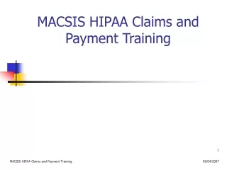 MACSIS HIPAA Claims and Payment Training