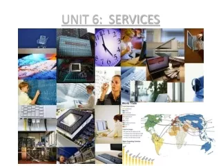 UNIT 6:  SERVICES