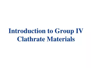 Introduction to Group IV  Clathrate Materials