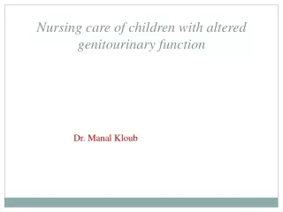 Nursing  care of children with altered  genitourinary function